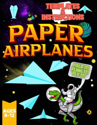 Paper Airplanes: For Kids (Ages 8-12) Ready to Fold and Fly Paper Airplane Kit with Instructions and Templates. (Paper Airplane Masters)
