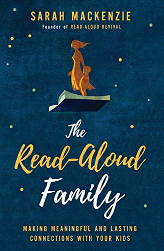 The Read-Aloud Family: Making Meaningful and Lasting Connections with Your Kids