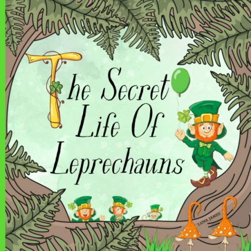 The Secret Life Of Leprechauns