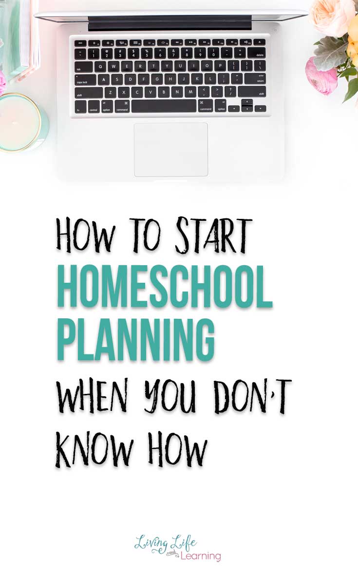 How to Start Homeschool Planning When You Don’t Know How