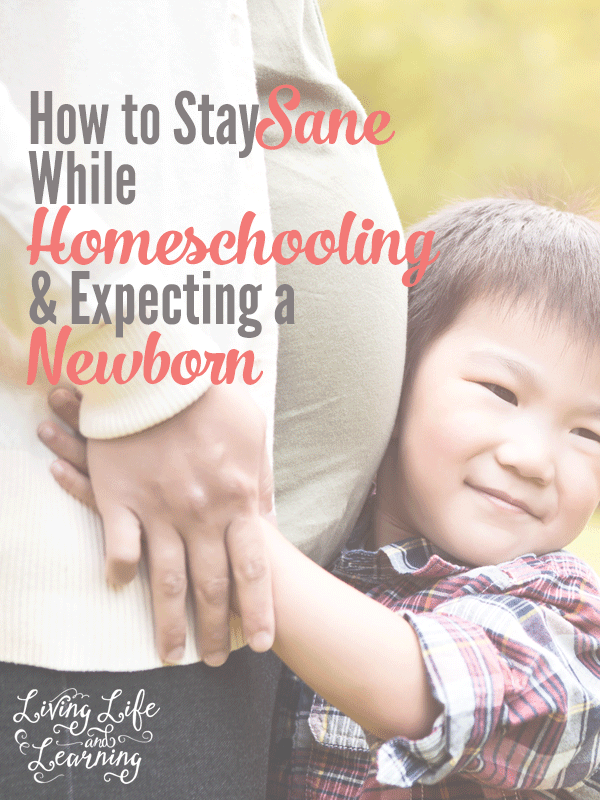 How to Stay Sane While Homeschooling and Expecting a Newborn